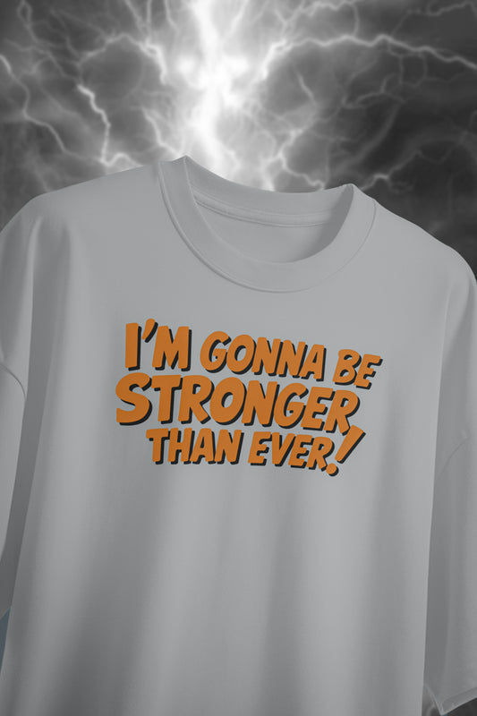 "Stronger Than Ever" Oversized T-Shirt